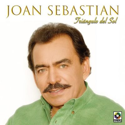 Joan Sebastian Triángulo Del Sol