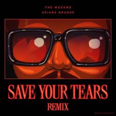 The Weeknd Ariana Grande Save Your Tears (Remix)