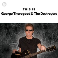 This Is George Thorogood And The Destroyers