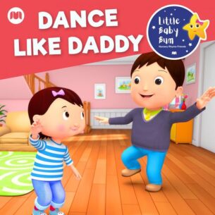 Little Baby Bum Nursery Rhyme Friends Dance Like Daddy