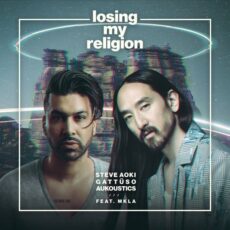 Steve Aoki Gattuso Aukoustics Mkla Losing My Religion