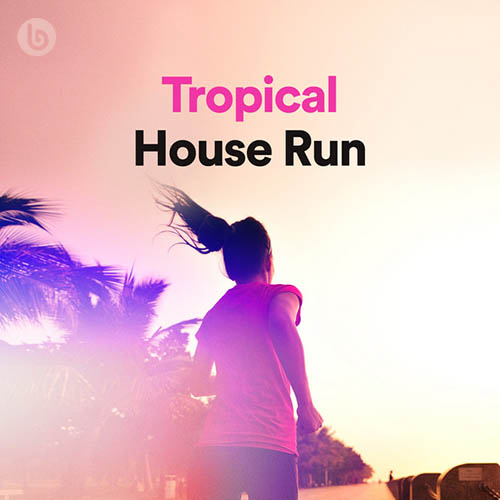 Tropical House Run