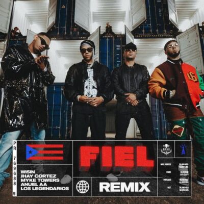 Wisin Jhay Cortez Anuel Aa Los Legendarios Myke Towers Fiel