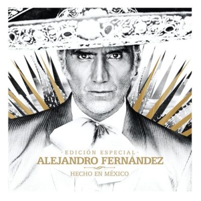 Alejandro Fernández Hecho En México