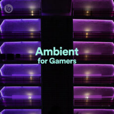 Ambient for Gamers Playlist