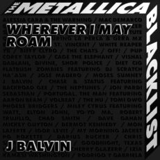 J Balvin Metallica Wherever I May Roam