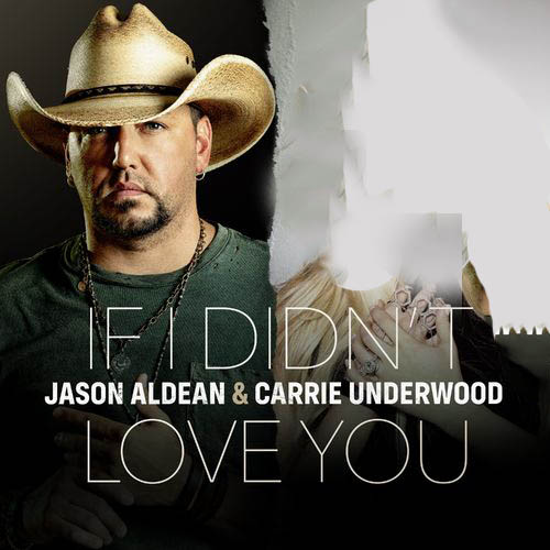 Jason Aldean Carrie Underwood If I Didn't Love You