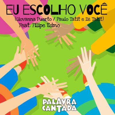 Palavra Cantada Giovanna Puerto Filipe Edmo Eu Escolho Você