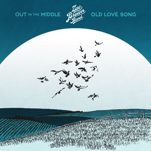 Zac Brown Band Out in the Middle / Old Love Song