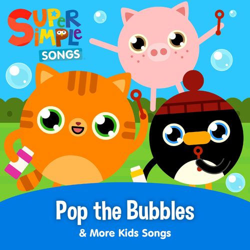 Super Simple Songs Pop the Bubbles & More Kids Songs