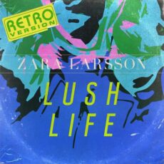 Zara Larsson Lush Life