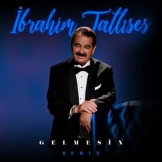 İbrahim Tatlıses Gelmesin
