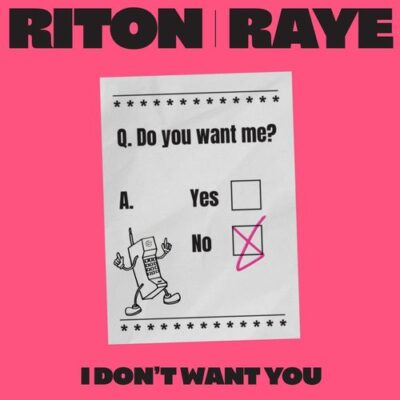 Riton Raye I Don't Want You