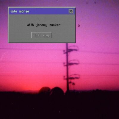 Tate McRae Jeremy Zucker that way