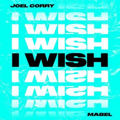 Joel Corry Mabel I Wish