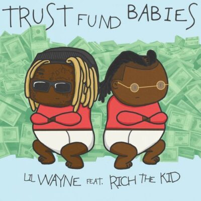 Lil Wayne Rich The Kid Trust Fund Babies