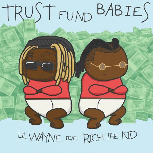 Lil Wayne Rich The Kid Trust Fund Babies