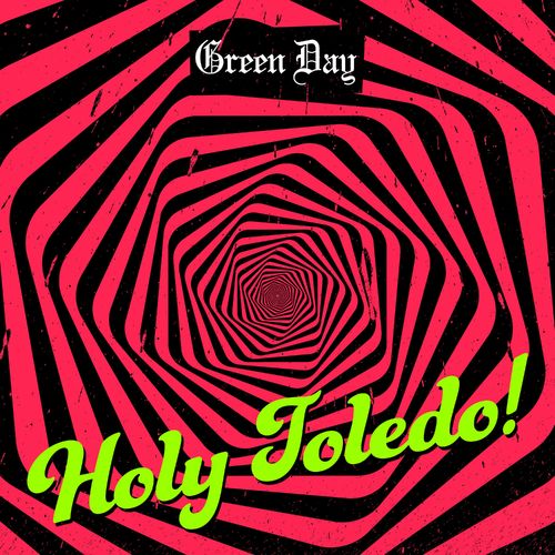 Green Day Holy Toledo!