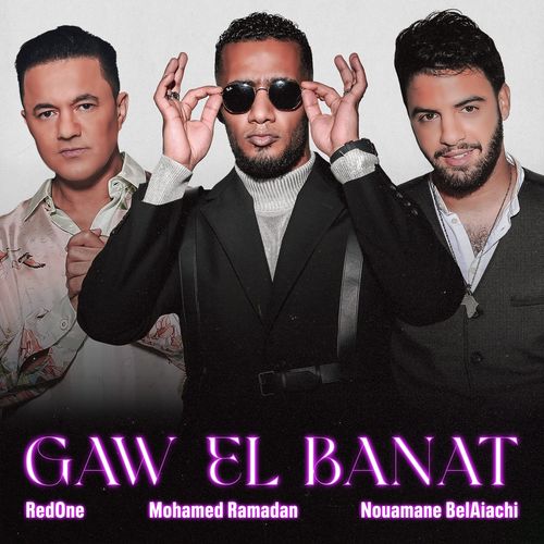 Mohamed Ramadan RedOne Nouamane Belaiachi Gaw El Banat