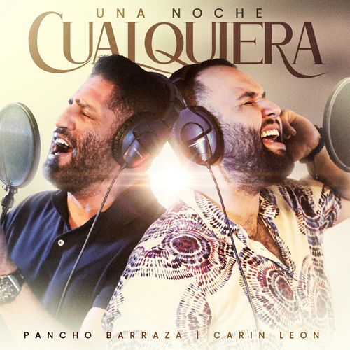 Pancho Barraza Carin Leon Una Noche Cualquiera