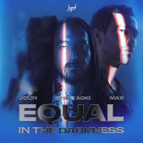 Equal in the Darkness (Steve Aoki Character X Version)