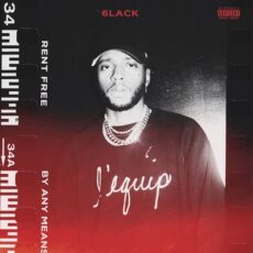 6lack Rent Free / By Any Means