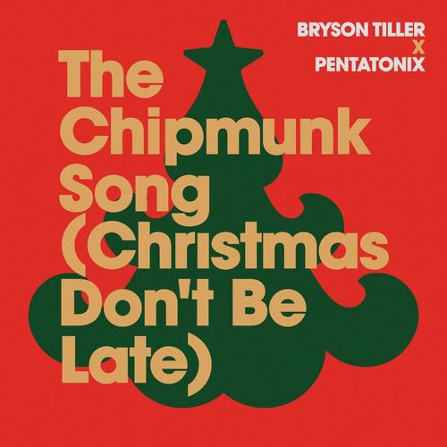 Bryson Tiller Pentatonix The Chipmunk Song (Christmas Don't Be Late)