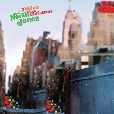 Norah Jones I Dream Of Christmas