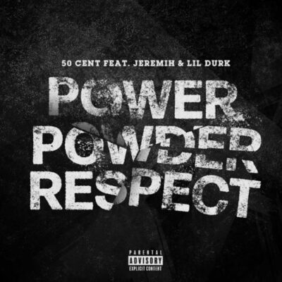 50 Cent Jeremih Lil Durk Power Powder Respect