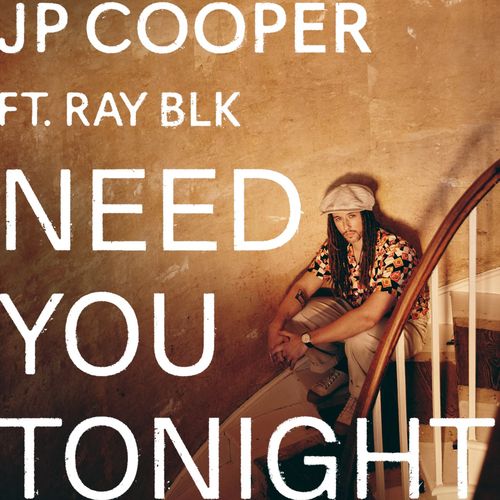 JP Cooper Ray BLK Need You Tonight
