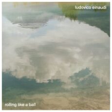 Ludovico Einaudi Rolling Like A Ball
