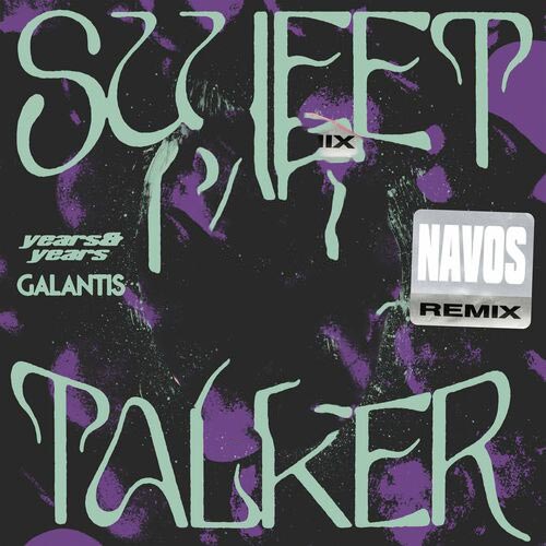 Years & Years Galantis Navos Sweet Talker (Navos Remix)