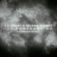 Coldplay Selena Gomez Let Somebody Go