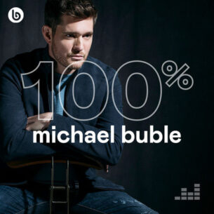 100% Michael Bublé
