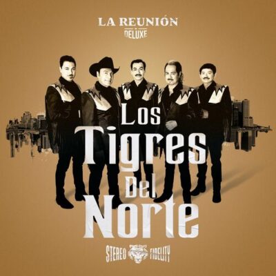 Los Tigres Del Norte La Reunión (Deluxe)