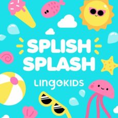Lingokids Splish Splash: Songs About Summertime Fun for Kids