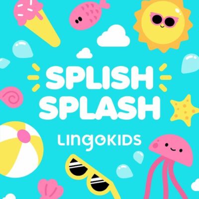 Lingokids Splish Splash: Songs About Summertime Fun for Kids