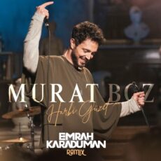 Murat Boz Harbi Güzel (Emrah Karaduman Remix)