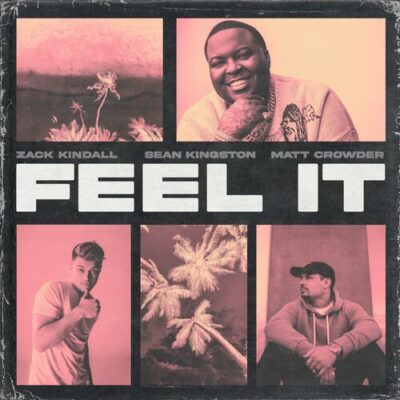 Matt Crowder Sean Kingston Zack Kindall Feel It