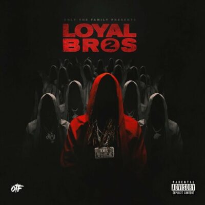 Only The Family Lil Durk Presents Loyal Bros 2