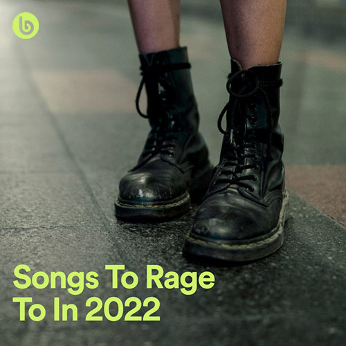 Songs To Rage To In 2022