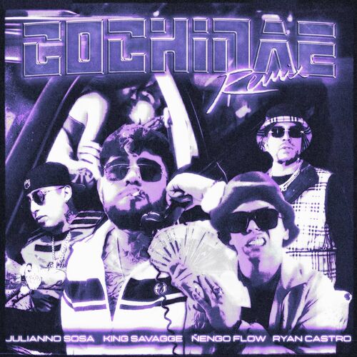 Cochinae Remix Julianno Sosa Nengo Flow King Savagge Ryan Castro