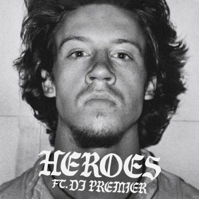 HEROES feat. DJ Premier Macklemore DJ Premier