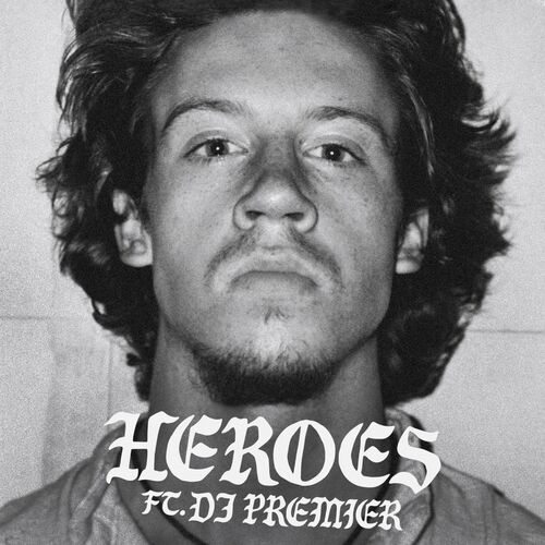 HEROES feat. DJ Premier Macklemore DJ Premier