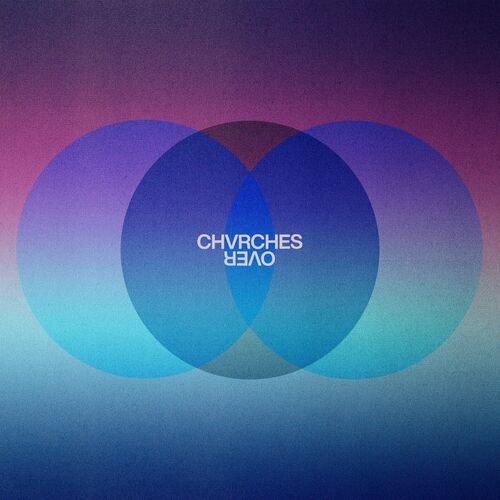 Over CHVRCHES