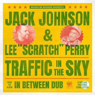 Traffic In The Sky Lee 22Scratch22 Perry x Subatomic Sound System Dub Jack Johnson Lee 22Scratch22 Perry