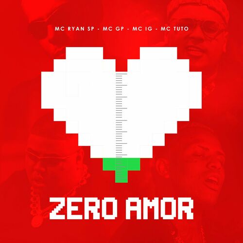Zero Amor feat. MC Tuto MC Ryan SP Mc IG Mc GP Mc Tuto