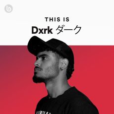 This Is Dxrk ダーク