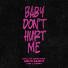 Baby Dont Hurt Me David Guetta Anne Marie Coi Leray