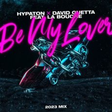 Be My Lover feat. La Bouche 2023 Mix Hypaton David Guetta La Bouche